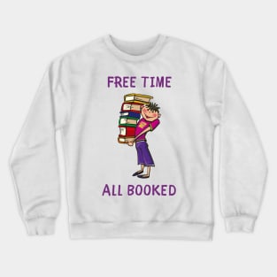 Free time all booked Crewneck Sweatshirt